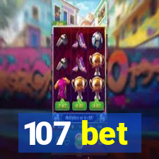 107 bet